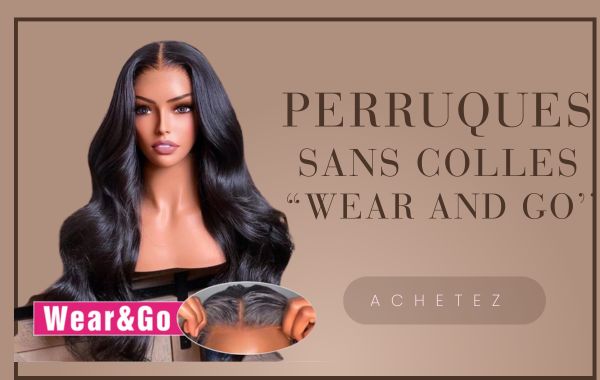 PERRUQUES SANS COLLES ''WEAR AND GO"